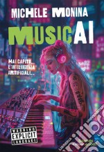 Musicai. Hai capito, l'intelligenza artificiale... libro