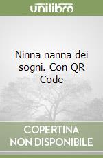 Ninna nanna dei sogni. Con QR Code libro