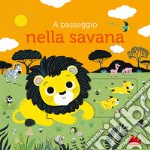 A passeggio nella savana. Ediz. a colori libro