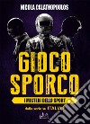 Gioco sporco. I misteri dello sport libro