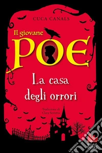 Il giovane Poe. La casa degli orrori libro