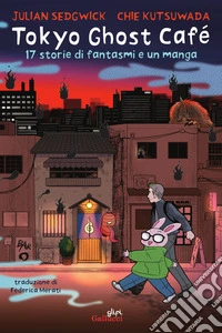 Tokyo Ghost Café. 17 storie di fantasmi e un manga libro