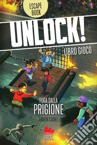 Unlock! Fuga dalla prigione libro