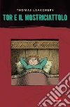 Tor e il mostriciattolo libro