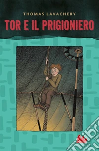 Tor e il prigioniero libro