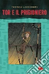 Tor e il prigioniero libro