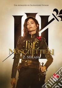 I tre moschettieri. Milady. Nuova ediz.. Vol. 2 libro