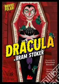 Dracula di Bram Stoker. Brividi polari. Ediz. a colori libro