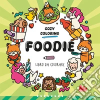 Foodie. Cozy coloring book libro