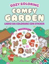 Comfy garden. Cozy coloring book. Con 127 Adesivi libro