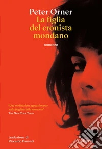 La figlia del cronista mondano libro
