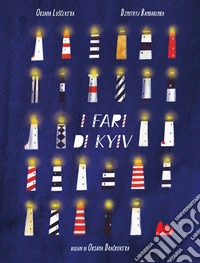 I fari di Kyiv. Ediz. a colori libro