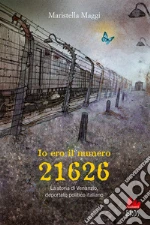 Io ero il numero 21626 libro