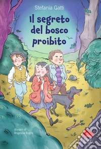 Il segreto del bosco proibito libro