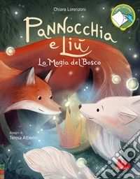 Pannocchia e Liù. La magia del bosco. Ediz. a colori libro