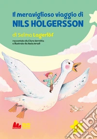 Il viaggio meraviglioso di Nils Holgersson. Ediz. a colori libro