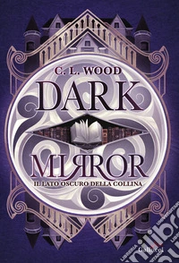Dark Mirror. Il lato oscuro della collina libro