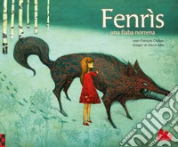 Fenrìs. Una fiaba nordica. Ediz. a colori libro