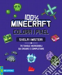 100% Minecraft. Colora i pixel. Svela i misteri libro