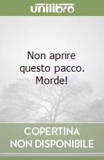 Non aprire questo pacco. Morde! libro
