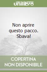 Non aprire questo pacco. Sbava! libro