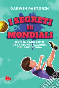 I segreti dei mondiali. Nuova ediz. libro