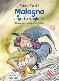 Malagna e il gatto voglioso. Cinque storie per le prime letture libro