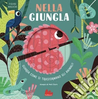 Nella giungla. Figure magiche. Ediz. a colori libro