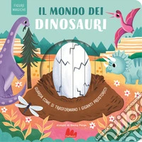 Il mondo dei dinosauri. Figure magiche. Nuova ediz. libro