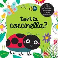 Dov'è la coccinella? Nuova ediz. libro
