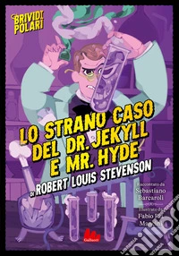 Lo strano caso del Dr Jekyll e Mr Hyde. Ediz. a colori libro