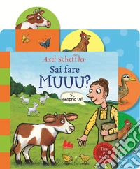 Sai fare muuu? Ediz. a colori