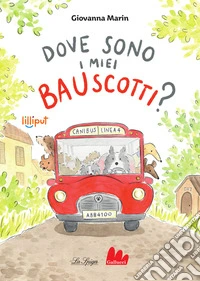 Dove sono i miei bauscotti? Ediz. a colori libro