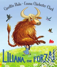 Liliana, che forza! Ediz. a colori libro
