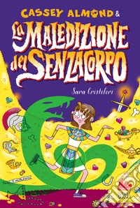 Cassey Almond e la maledizione del senzacorpo libro