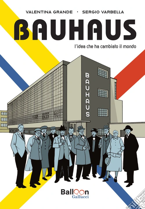 Bauhaus. L'idea che ha cambiato il mondo. Nuova ediz.