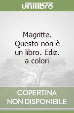 Magritte. Questo non è un libro. Ediz. a colori libro