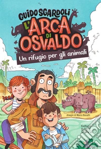 Un rifugio per animali. L'arca di Osvaldo libro