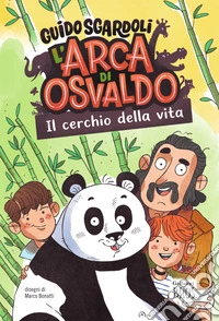 Il cerchio della vita. L'arca di Osvaldo. Ediz. illustrata libro