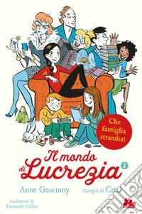 Che famiglia stramba! Il mondo di Lucrezia. Vol. 2 libro