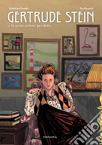 Gertrude Stein e la generazione perduta. Nuova ediz. libro
