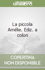 La piccola Amélie. Ediz. a colori libro