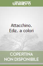 Attacchino. Ediz. a colori libro