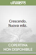 Crescendo. Nuova ediz. libro