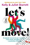 Let's move! Il metodo innovativo per trasformare il tuo corpo, allungare la vita e aumentare l'energia. Con 10 autotest libro