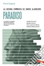 La Divina Commedia di Dante Alighieri. Paradiso. La guida completa alla terza cantica con un commento d'autore