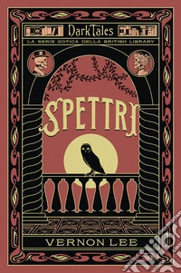 Spettri. Dark tales. La serie gotica della British Library