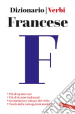 Francese. Dizionario e verbi libro