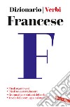 Francese. Dizionario e verbi libro