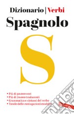 Spagnolo. Dizionario e verbi libro